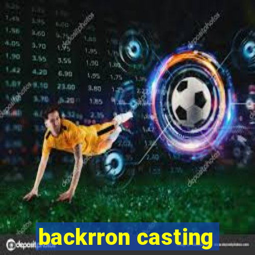 backrron casting